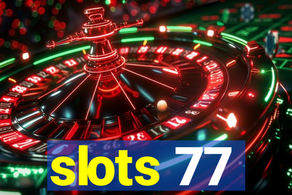 slots 77